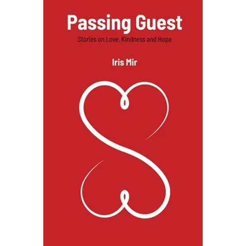 Passing Guest. Stories on Love, Kindness and Hope
