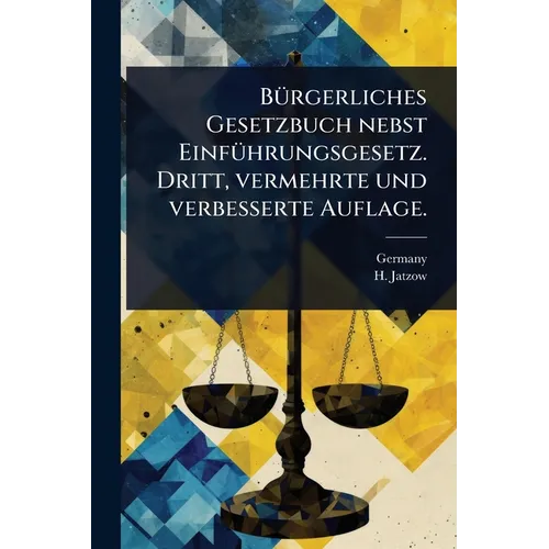 BÃ1/4rgerliches Gesetzbuch nebst EinfÃ1/4hrungsgesetz. Dritt, vermehrte und verbesserte Auflage.