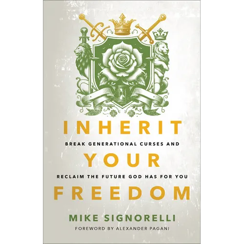 Inherit Your Freedom: Break Generational Curses and Reclaim the Future God Has for You