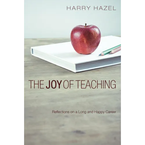 The Joy of Teaching: Effective Strategies for the Classroom