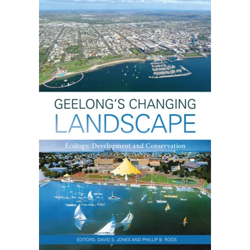 Geelong's Changing Landscape: Ecology, Development and Conservation