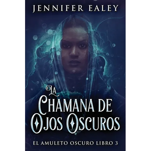 La Chamana de Ojos Oscuros