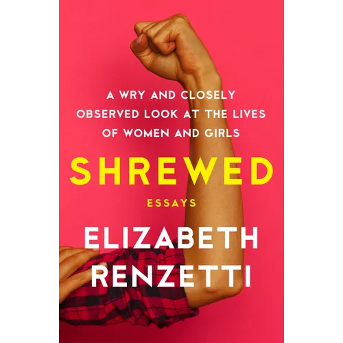 Shrewed: A Wry and Closely Observed Look at the Lives of Women and Girls