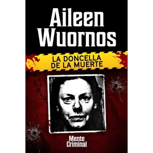 Aileen Wuornos, la doncella de la muerte