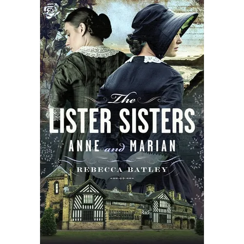 The Lister Sisters: Anne and Marian