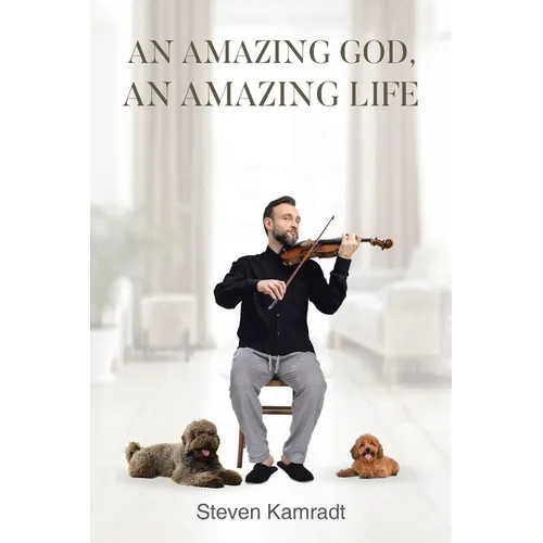An Amazing God, An Amazing Life