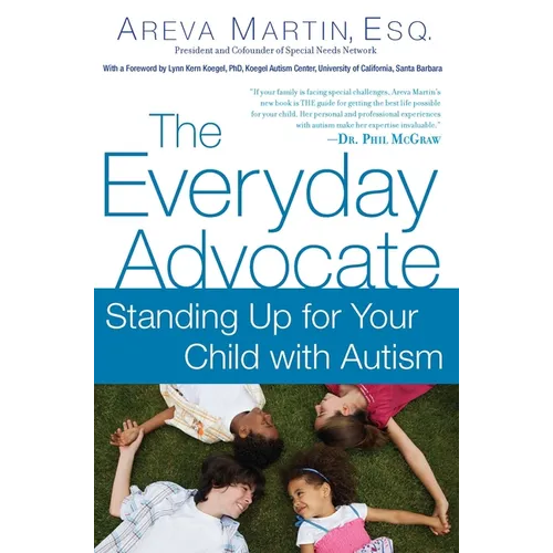 The Everyday Advocate: Standing Up for Your Child with Autism or Other Special Needs