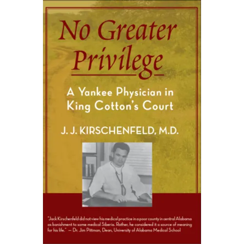 No Greater Privilege: A Yankee Physician in King Cotton's Court