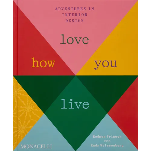 Love How You Live: Adventures in Interior Design