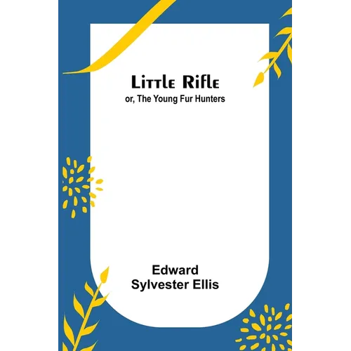 Little Rifle; or, The Young Fur Hunters