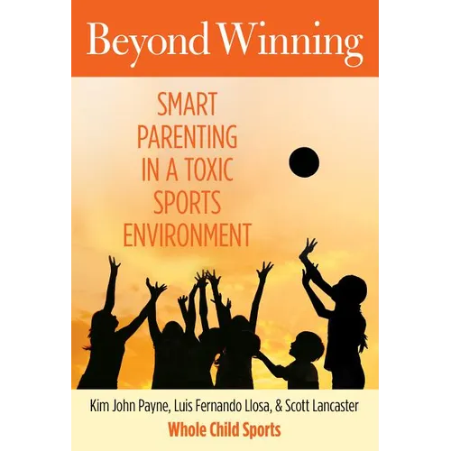 Beyond Winning: Smart Parenting in a Toxic Sports Environment