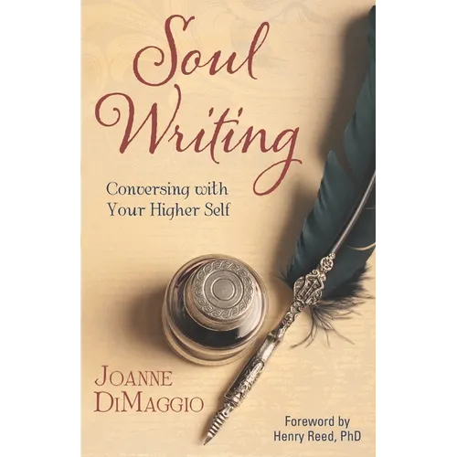 Soul Writing: Conversing with Your Higher Self