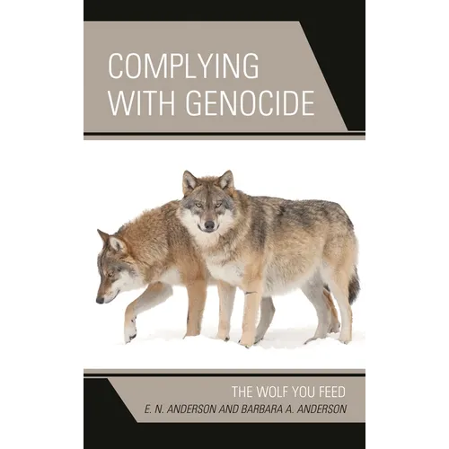 Complying with Genocide: The Wolf You Feed