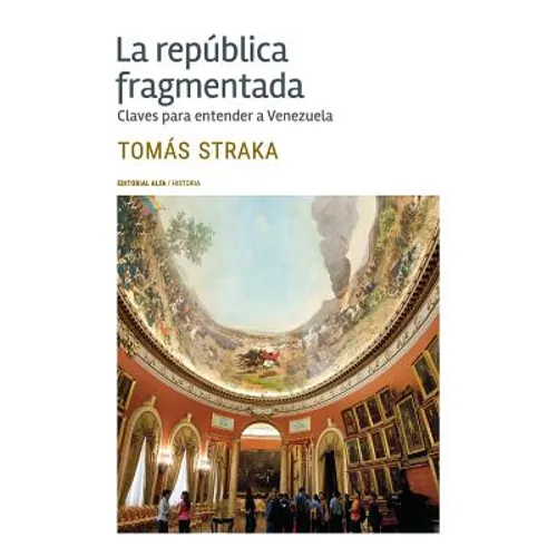 La república fragmentada: Claves para entender a Venezuela