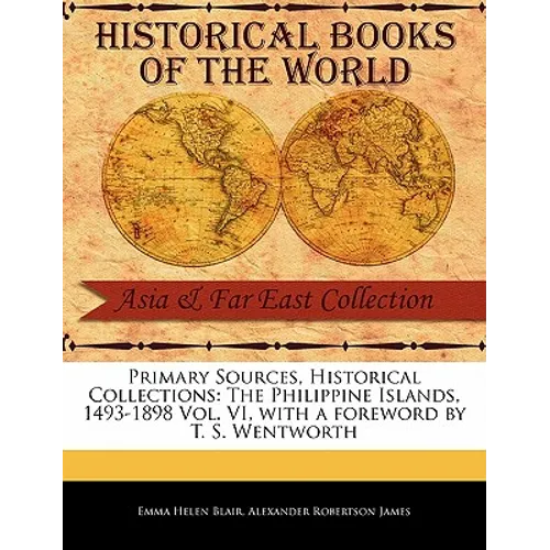 The Philippine Islands, 1493-1898 Vol. VI