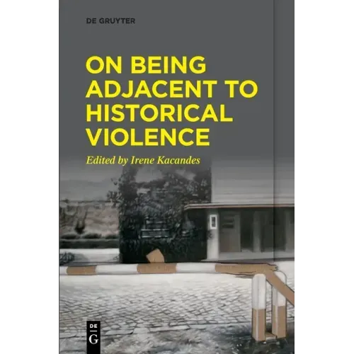 On Being Adjacent to Historical Violence