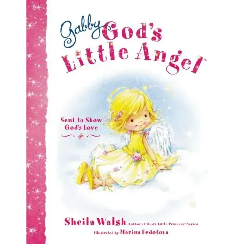 Gabby, God's Little Angel: Sent to Show God's Love
