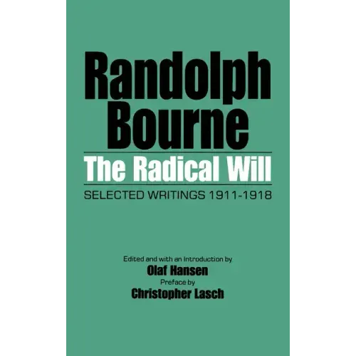 The Radical Will: Selected Writings, 1911-1918