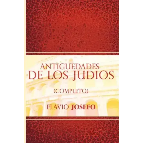 Antiguedades de Los Judios (Completo) / Jewish Antiques (Spanish Edition)