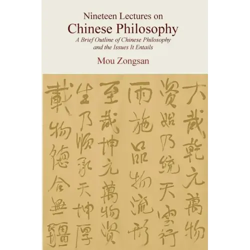 Nineteen Lectures on Chinese Philosophy: A Brief Outline of Chinese Philosophy and the Issues It Entails