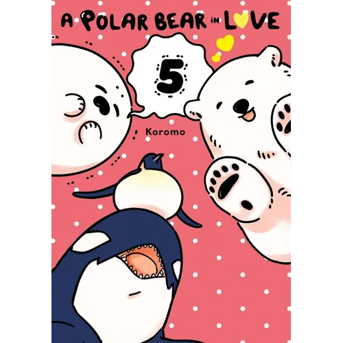 A Polar Bear in Love, Vol. 5