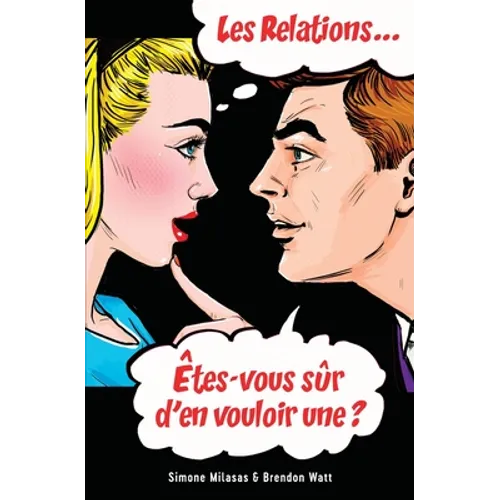 Les relations... Êtes-vous sûr d'en vouloir une? (French)