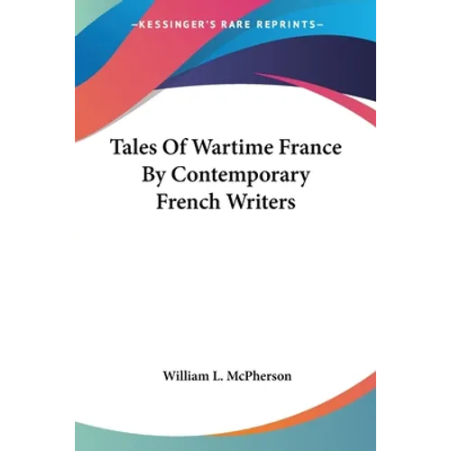Tales Of Wartime France By Contemporary French Writers