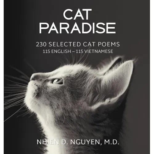 Cat Paradise: 230 Selected Cat Poems: 115 English - 115 Vietnamese
