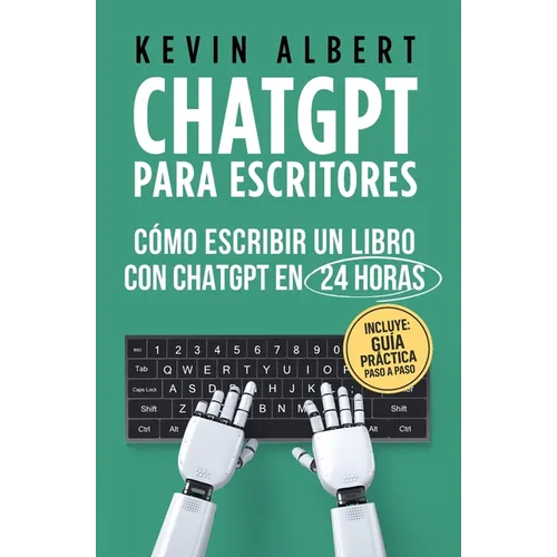 ChatGPT para escritores: Cómo escribir un libro con ChatGPT en 24 horas