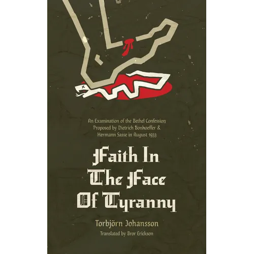 Faith in the Face of Tyranny: An Examination of the Proposed Bethel Confession