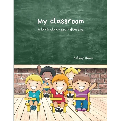 My Classroom: A book about neurodiversity