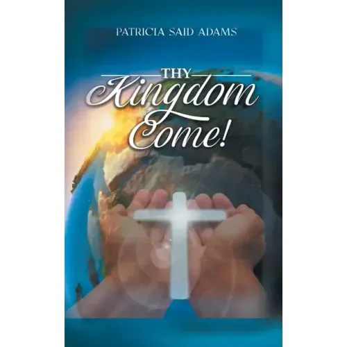 Thy Kingdom Come