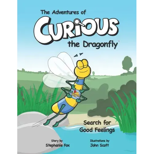 The Adventures of Curious the Dragonfly - Search for Good Feelings