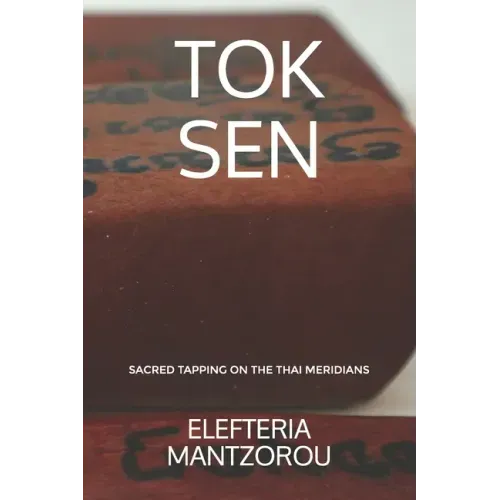 Tok Sen: Sacred tapping on the Thai meridians