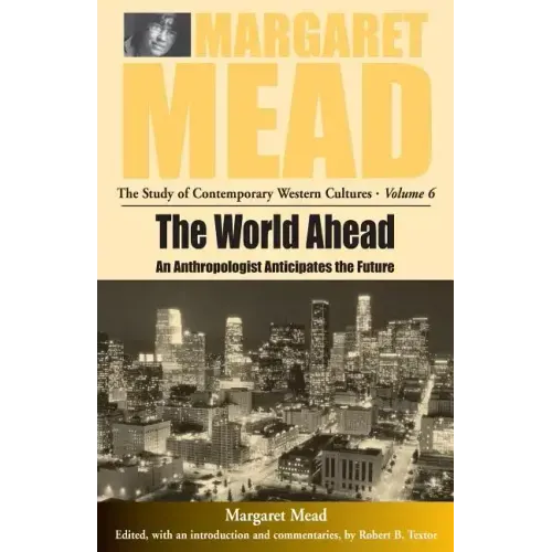 The World Ahead: An Anthropologist Anticipates the Future