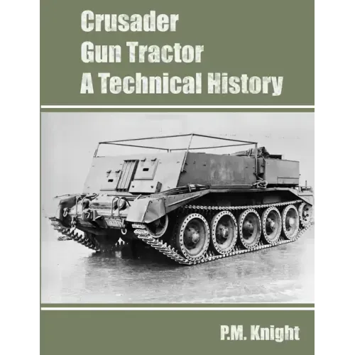 Crusader Gun Tractor A Technical History