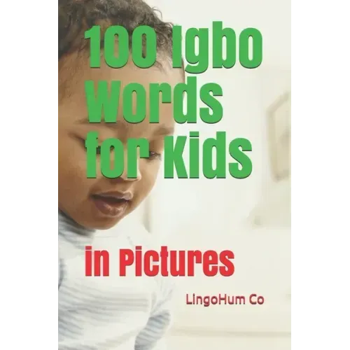 100 Igbo Words for Kids: in Pictures