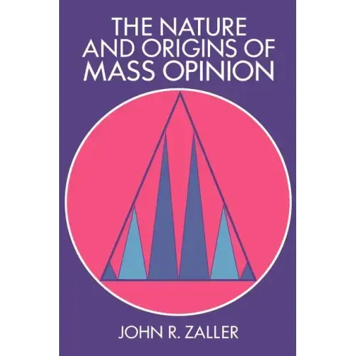 The Nature and Origins of Mass Opinion