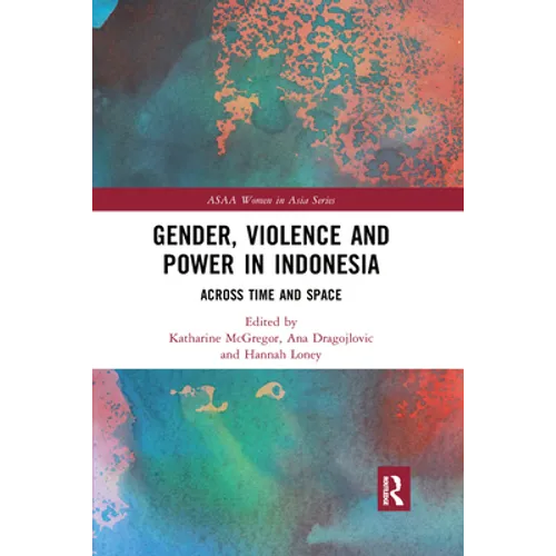Gender, Violence and Power in Indonesia: Across Time and Space