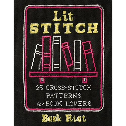 Lit Stitch: 25 Cross-Stitch Patterns for Book Lovers