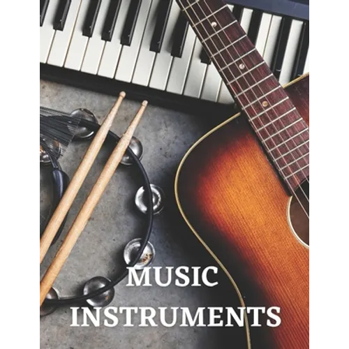 Music Instruments: The Picture Book of Music Instruments for Dementia, Alzheimer's, Adults with Seniors.