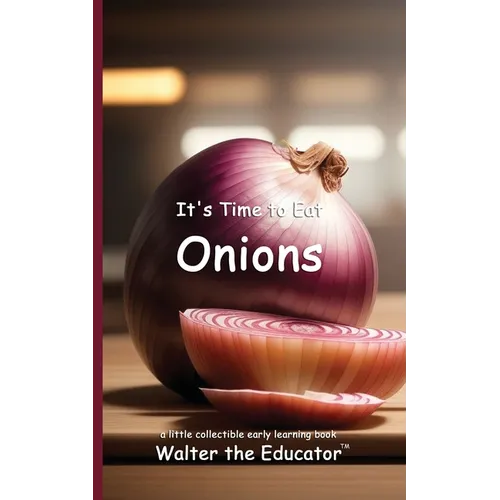 It's Time to Eat Onions