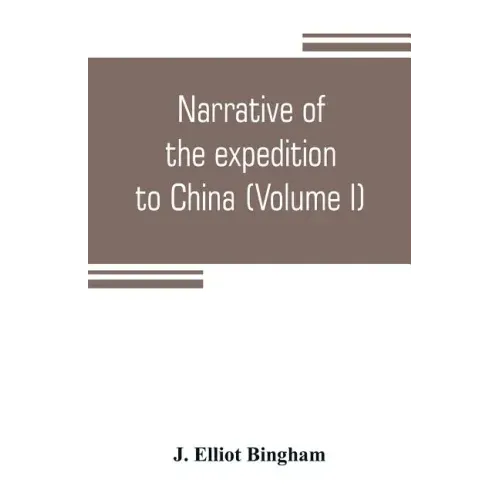 Narrative of the expedition to China, from the commencement of the war to its termination in 1842; with sketches of the manners and customs of the sin