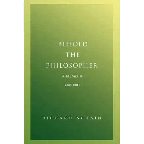 Behold The Philosopher: A Memoir