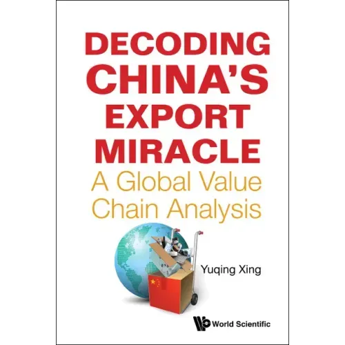 Decoding China's Export Miracle: A Global Value Chain Analysis