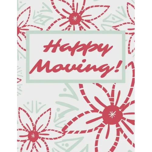 Happy Moving: The Way To Make Sure Your Move Does Not Overwhelm You.