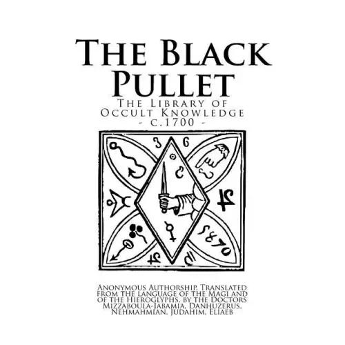 The Library of Occult Knowledge: The Black Pullet: The Black Screech Owl Grimoire; The Science of Magical Talismans and Rings