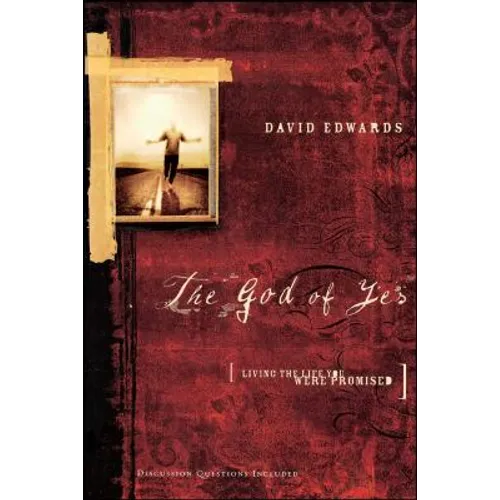 The God of Yes: Living the Life You Were Promised