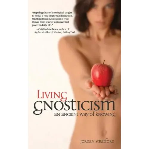 Living Gnosticism: An Ancient Way of Knowing