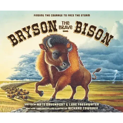 Bryson the Brave Bison: Finding the Courage to Face the Storm